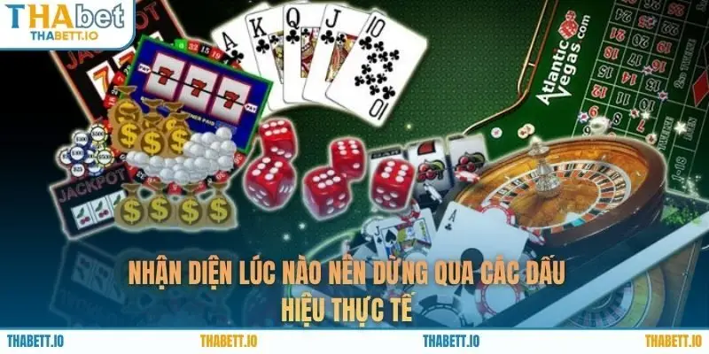 Nhận diện lúc nào nên dừng qua các dấu hiệu thực tế